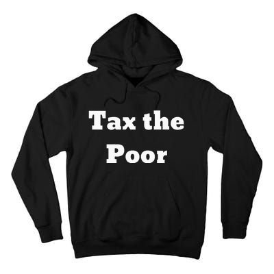 Tax The Poor Tall Hoodie