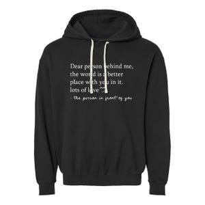 To The Person Behind Me Dear person behind Me You matter Garment-Dyed Fleece Hoodie