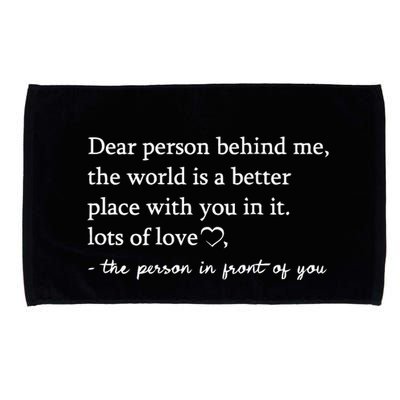 To The Person Behind Me Dear person behind Me You matter Microfiber Hand Towel