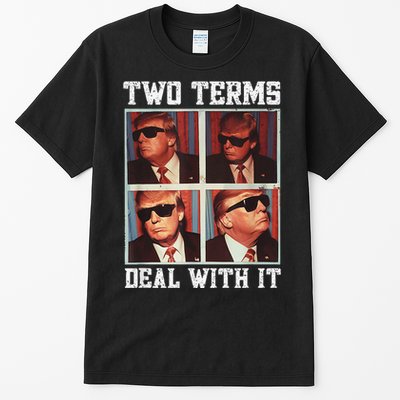 Two Term President Trump Deal With It Tall T-Shirt