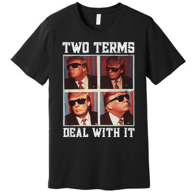 Two Term President Trump Deal With It Premium T-Shirt