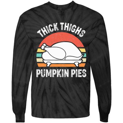 Thick Thighs Pumpkin Pies Funny Turkey Thanksgiving Retro Tie-Dye Long Sleeve Shirt