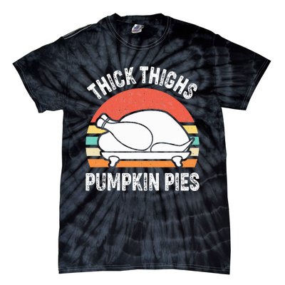 Thick Thighs Pumpkin Pies Funny Turkey Thanksgiving Retro Tie-Dye T-Shirt