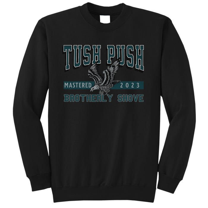 The Tush Push Eagles Brotherly Shove Tall Sweatshirt