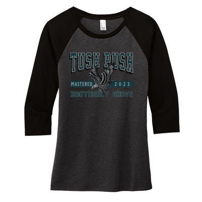 The Tush Push Eagles Brotherly Shove Women's Tri-Blend 3/4-Sleeve Raglan Shirt