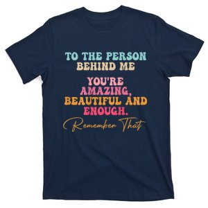 To The Person Behind Me You Matter Self Love Mental Health T-Shirt