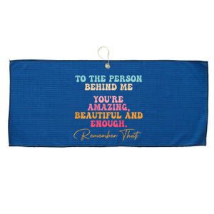 To The Person Behind Me You Matter Self Love Mental Health Large Microfiber Waffle Golf Towel