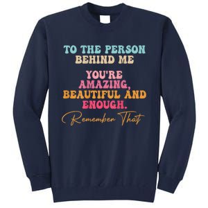 To The Person Behind Me You Matter Self Love Mental Health Tall Sweatshirt