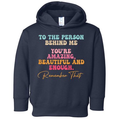 To The Person Behind Me You Matter Self Love Mental Health Toddler Hoodie