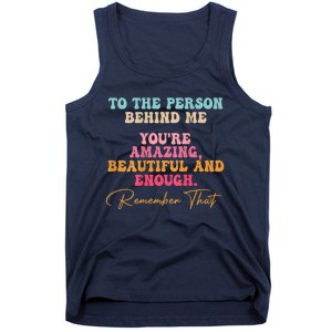 To The Person Behind Me You Matter Self Love Mental Health Tank Top