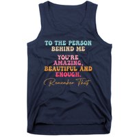 To The Person Behind Me You Matter Self Love Mental Health Tank Top