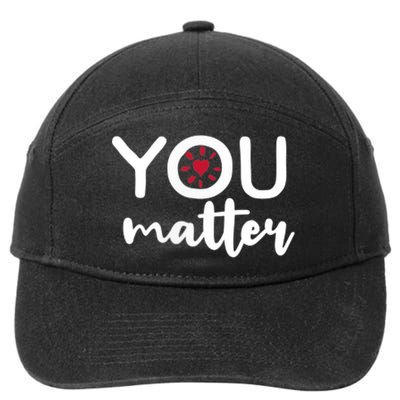 To The Person Behind Me You Matter Love Yourself Positivity 7-Panel Snapback Hat