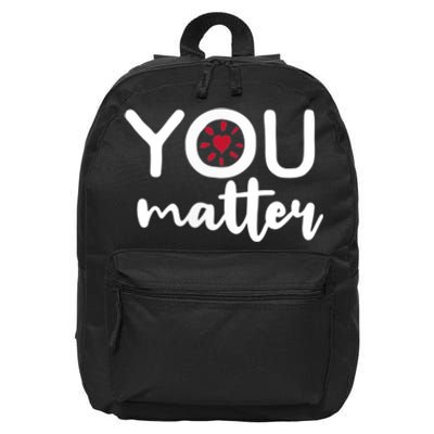 To The Person Behind Me You Matter Love Yourself Positivity 16 in Basic Backpack