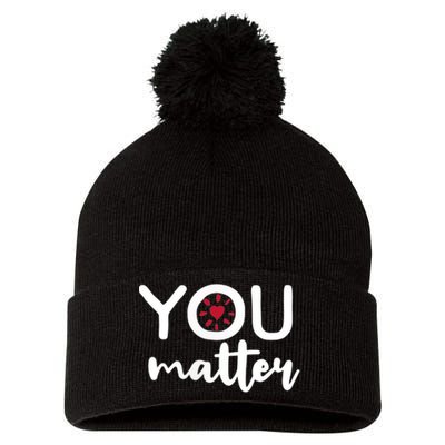 To The Person Behind Me You Matter Love Yourself Positivity Pom Pom 12in Knit Beanie