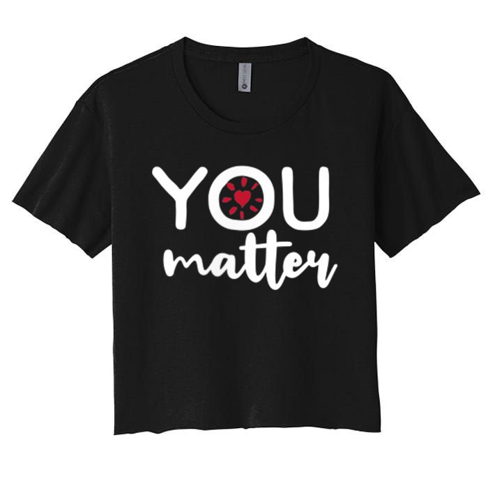 To The Person Behind Me You Matter Love Yourself Positivity Women's Crop Top Tee