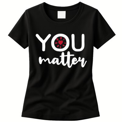 To The Person Behind Me You Matter Love Yourself Positivity Womens T-Shirt