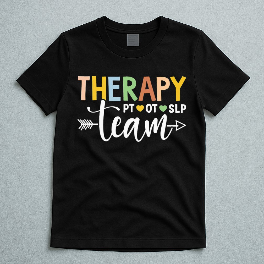 Therapy Team PT OT SLP Rehab Squad Therapist Motor Team T-Shirt