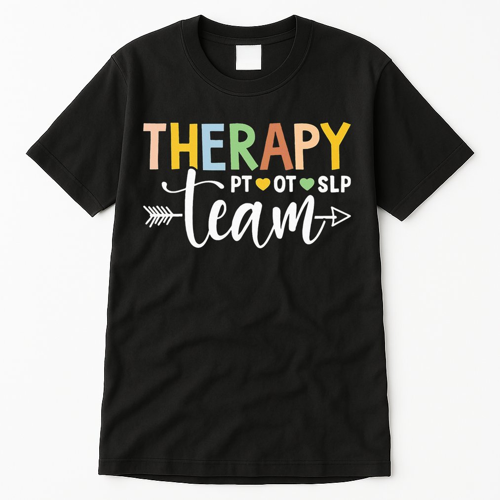 Therapy Team PT OT SLP Rehab Squad Therapist Motor Team Tall T-Shirt