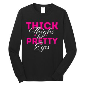 Thick Thighs & Pretty Eyes Workout Fitness Long Sleeve Shirt