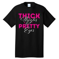 Thick Thighs & Pretty Eyes Workout Fitness Tall T-Shirt