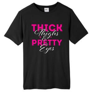 Thick Thighs & Pretty Eyes Workout Fitness Tall Fusion ChromaSoft Performance T-Shirt