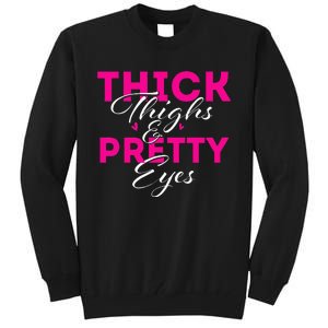 Thick Thighs & Pretty Eyes Workout Fitness Tall Sweatshirt