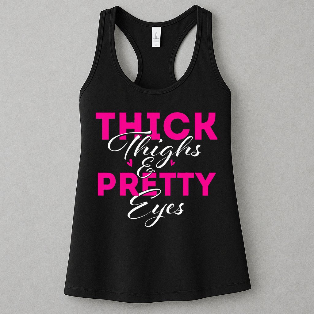 Thick Thighs & Pretty Eyes Workout Fitness Womens Tank Top
