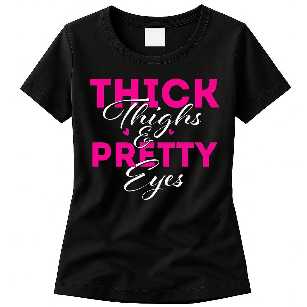 Thick Thighs & Pretty Eyes Workout Fitness Womens T-Shirt