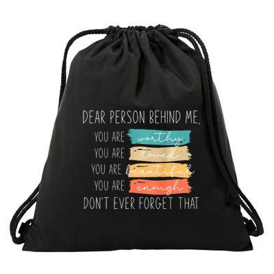 To The Person Behind Me You Are Amazing Beautiful And Enough Drawstring Bag