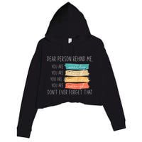 To The Person Behind Me You Are Amazing Beautiful And Enough Crop Fleece Hoodie