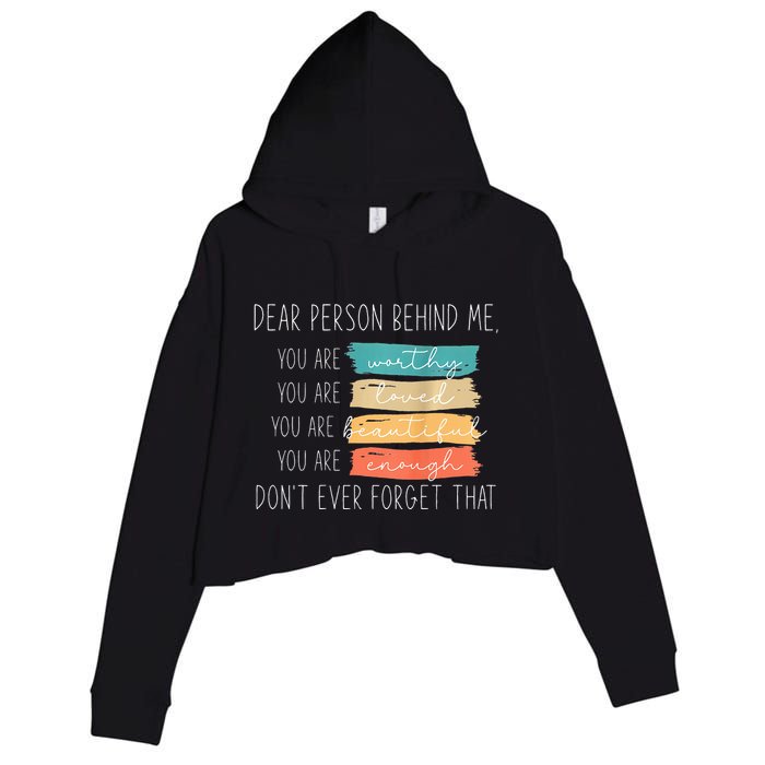 To The Person Behind Me You Are Amazing Beautiful And Enough Crop Fleece Hoodie