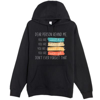 To The Person Behind Me You Are Amazing Beautiful And Enough Premium Pullover Hoodie
