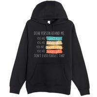 To The Person Behind Me You Are Amazing Beautiful And Enough Premium Pullover Hoodie