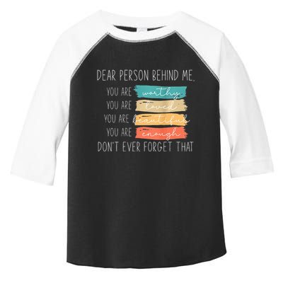 To The Person Behind Me You Are Amazing Beautiful And Enough Toddler Fine Jersey T-Shirt