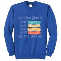 To The Person Behind Me You Are Amazing Beautiful And Enough Sweatshirt