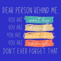 To The Person Behind Me You Are Amazing Beautiful And Enough Sweatshirt