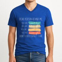 To The Person Behind Me You Are Amazing Beautiful And Enough V-Neck T-Shirt