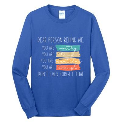 To The Person Behind Me You Are Amazing Beautiful And Enough Tall Long Sleeve T-Shirt
