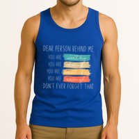 To The Person Behind Me You Are Amazing Beautiful And Enough Tank Top