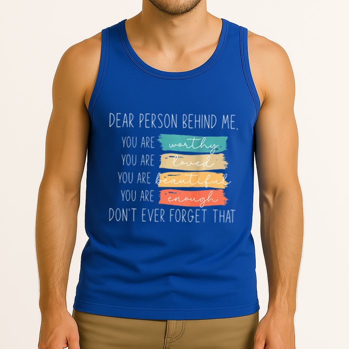 To The Person Behind Me You Are Amazing Beautiful And Enough Tank Top