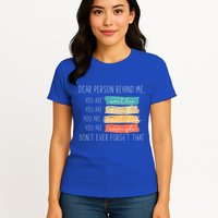To The Person Behind Me You Are Amazing Beautiful And Enough Womens T-Shirt