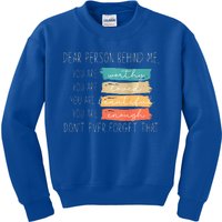 To The Person Behind Me You Are Amazing Beautiful And Enough Kids Sweatshirt