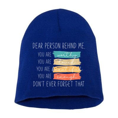 To The Person Behind Me You Are Amazing Beautiful And Enough Short Acrylic Beanie