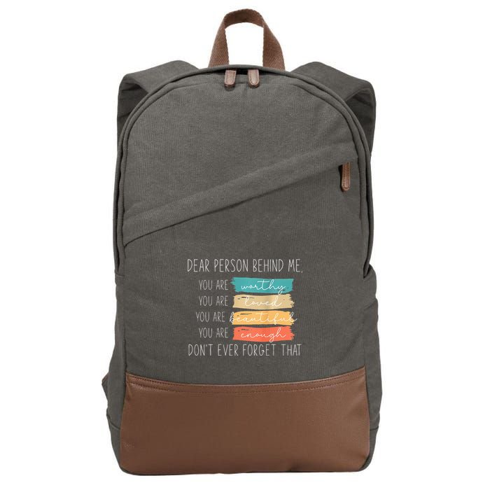 To The Person Behind Me You Are Amazing Beautiful And Enough Cotton Canvas Backpack