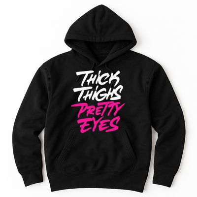 Thick Thighs Pretty Eyes Gift Plus Size Funny Hoodie