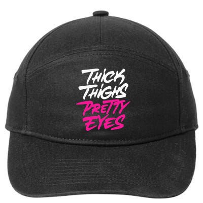 Thick Thighs Pretty Eyes Gift Plus Size Funny 7-Panel Snapback Hat