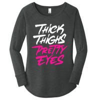 Thick Thighs Pretty Eyes Gift Plus Size Funny Women's Perfect Tri Tunic Long Sleeve Shirt