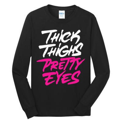 Thick Thighs Pretty Eyes Gift Plus Size Funny Tall Long Sleeve T-Shirt