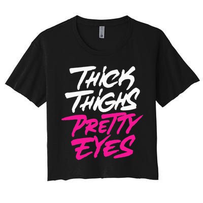 Thick Thighs Pretty Eyes Gift Plus Size Funny Crop Top