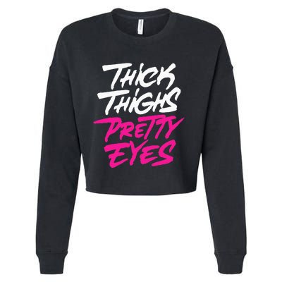 Thick Thighs Pretty Eyes Gift Plus Size Funny Cropped Pullover Crew